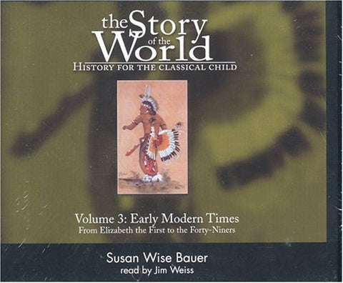 The Story Of The World: History For The Classical Child Volume 3: Early Modern Times