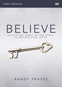 Believe: Living The Story Of The Bible To Become Like Jesus
