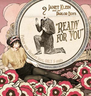 Janet Klein And Her Parlor Boys: Ready For You