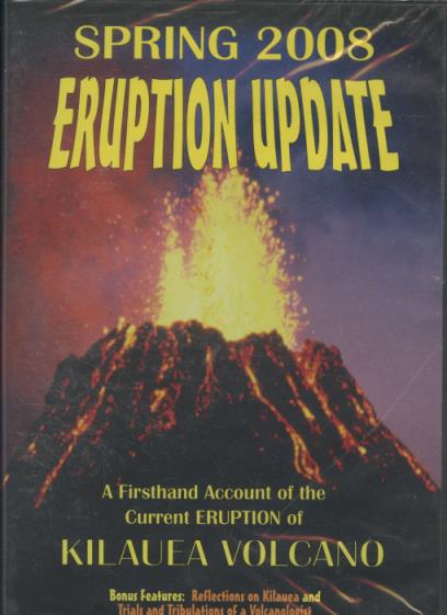 Kilauea Volcano: Eruption Update Spring 2008
