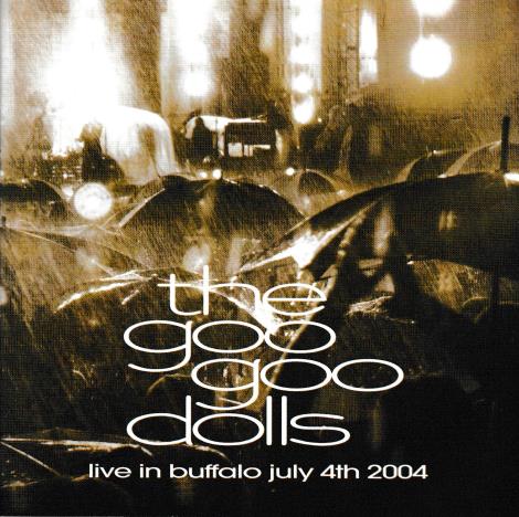 The Goo Goo Dolls: Live In Buffalo: July 4th 2004 2-Disc w/ Front Artwork