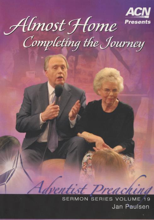 Adventist Preaching: Almost Home: Completing The Journey Vol. 19 2-Disc Set