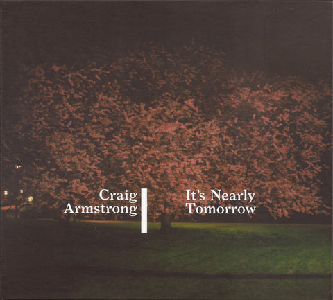 Craig Armstrong: It's Nearly Tomorrow