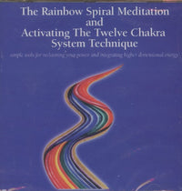 The Rainbow Spiral Meditation And Activating The Twelve Chakra System Technique - NeverDieMedia