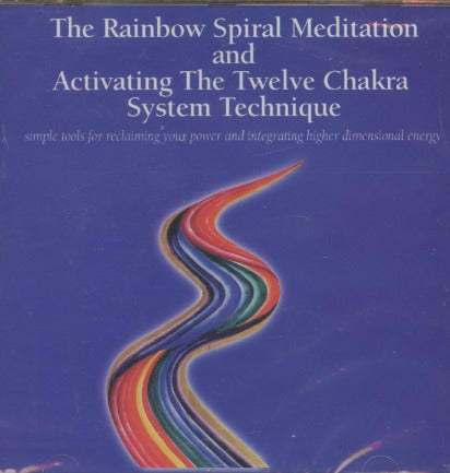 The Rainbow Spiral Meditation And Activating The Twelve Chakra System Technique