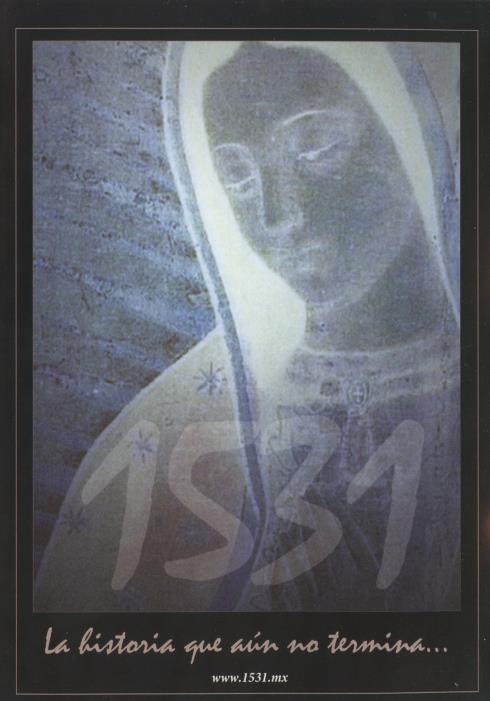 1531: La Historia Que Aun No Termina Virgen De Guadalupe