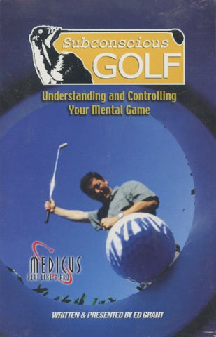 Subconscious Golf: Understanding And Controlling Your Mental Game w/ Booklet