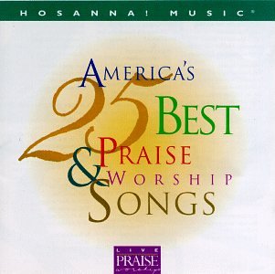 Hosanna! Music: America's 25 Best Praise & Worship Songs