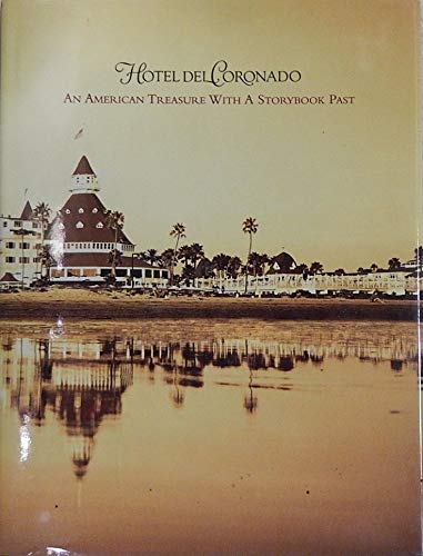 Hotel Del Coronado: An American Treasure With A Storybook Past