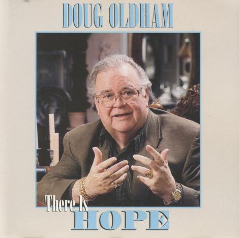 Doug Oldham: There Is Hope