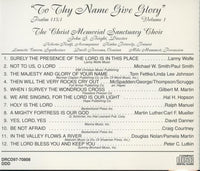 The Christ Memorial Sanctuary Choir: To Thy Name Give Glory