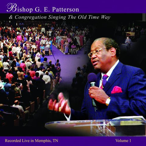 Bishop G.E. Patterson & Congregation Singing The Old Time Way: Live In Memphis Volume 1 2-Disc Set