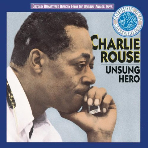 Charlie Rouse: Unsung Hero