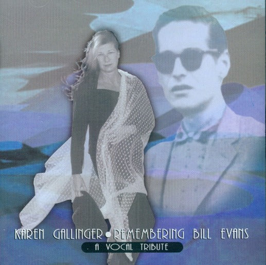 Karen Gallinger: Remembering Bill Evan: A Vocal Tribute
