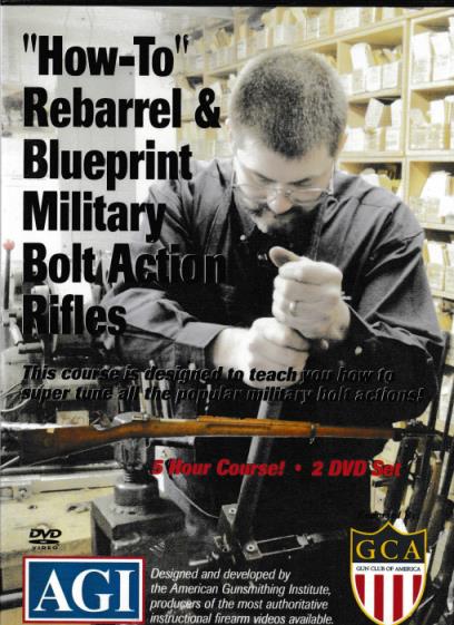 How To Rebarrel & Blueprint Military Bolt Action Rifles 2-Disc Set