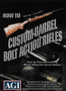How To Custom Barrel Bolt Action Rifles