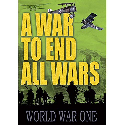 A War To End All Wars: World War One