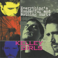 Kelley Girls: Everything's Wonderful And Nothing Hurts