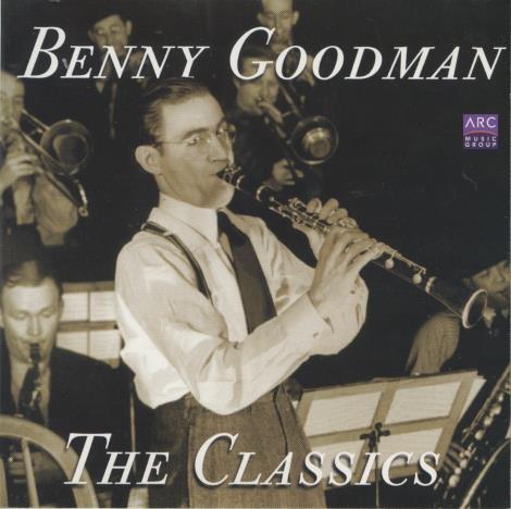 Benny Goodman: The Classics