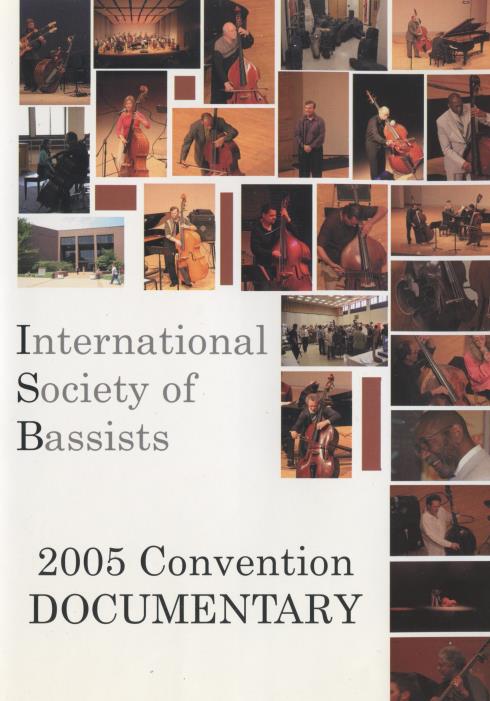 International Society Of Bassists: Convention Documentary 2005