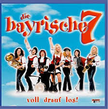 Die Bayrische 7: Voll Drauf Los!