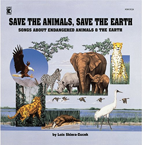 Save The Animals, Save The Earth: Songs About Endangered Animals & The Earth