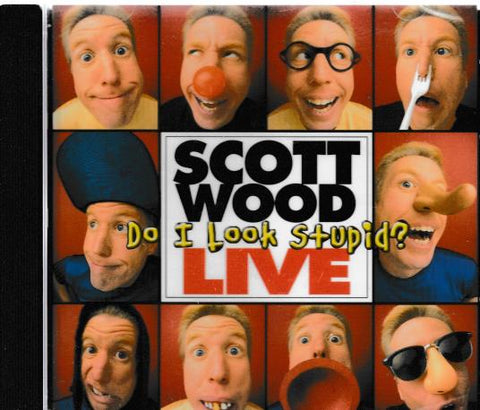 Scott Wood: Live Do I Look Stupid?