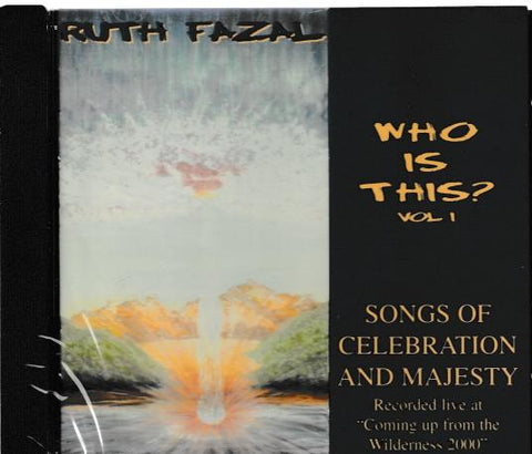 Ruth Fazal: Who Is This? Songs Of Celebration And Majesty Volume 1