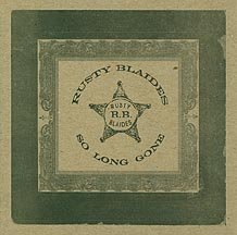 Rusty Blades: So Long Gone