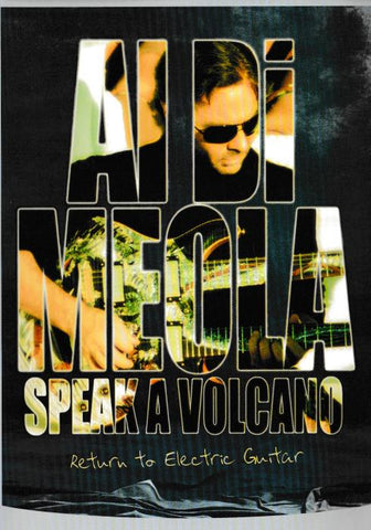 Al Di Meola: Speak A Volcano: Return To Electric Guitar
