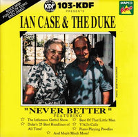 Ian Case & The Duke: Never Better