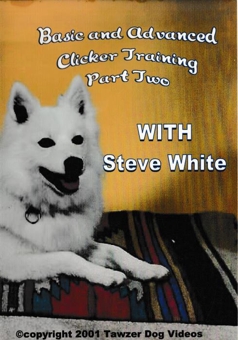 Basic And Advanced Clicker Training With Steve White Part 2