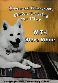 Basic And Advanced Clicker Training With Steve White Part 2