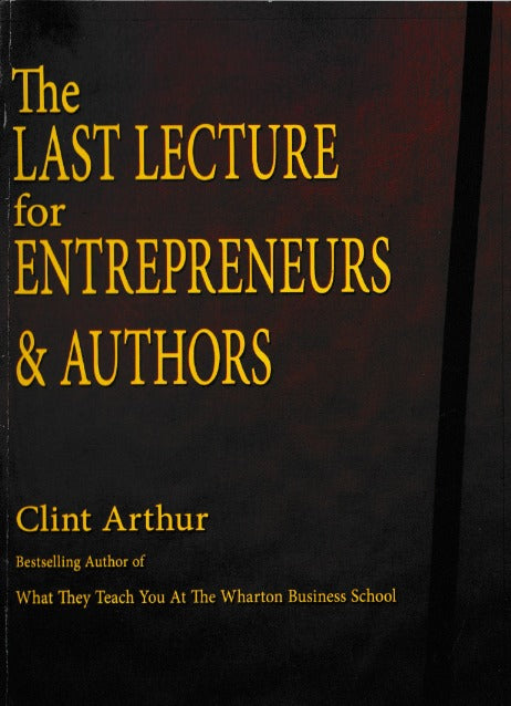 The Last Lecture For Entrepreneurs & Authors