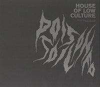 House Of Low Culture: Poisoned Soil