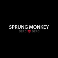 Sprung Monkey: Dead Is Dead