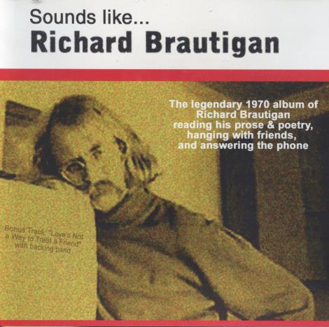 Richard Brautigan: Sounds Like...