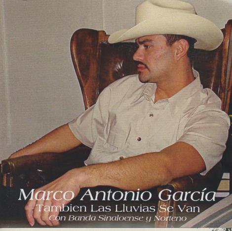Marco Antonio Garcia: Tambien Las Lluvias Se Van