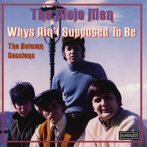 The Mojo Men: Whys Ain't Supposed To Be