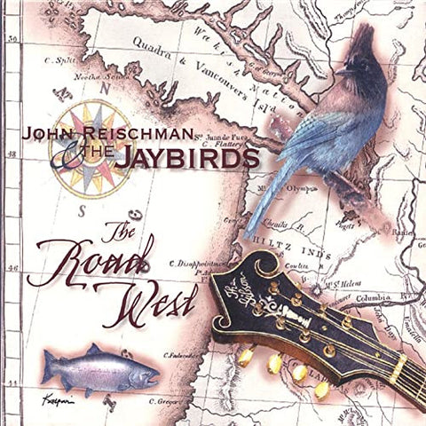 John Reischman & The Jaybirds: The Road West