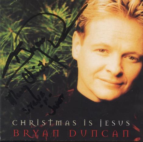 Bryan Duncan: Christmas Is Jesus Signed