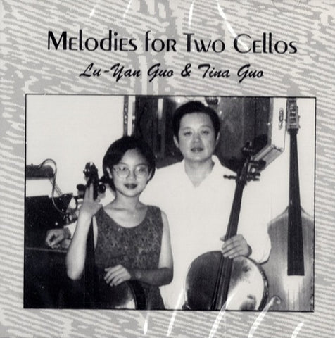 Lu-Yan Guo & Tina Guo: Melodies For Two Cellos