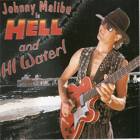 Johnny Malibu: In Hell And Hi Water! Signed