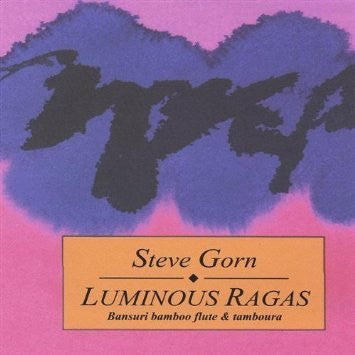 Steve Gorn: Luminous Ragas