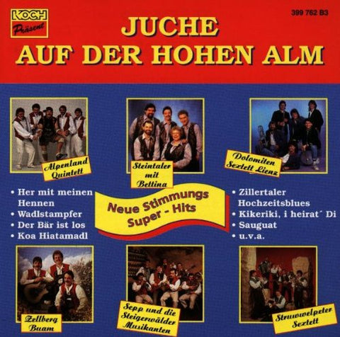 Juche Auf Der Hohen Alm: Neue Stimmungs Super-Hits Vol. 3