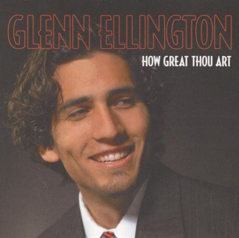 Glenn Ellington: How Great Thou Art