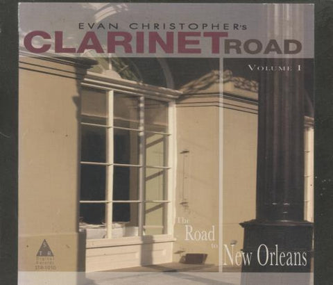 Evan Christopher: Clarinet Road: The Road To New Orleans Volume I