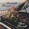 Dan Troxell: Serenade Bouquet
