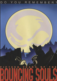 The Bouncing Souls: Do You Remember? Fifteen Years Of The Bouncing Souls 2-Disc Set w/ Mini Poster