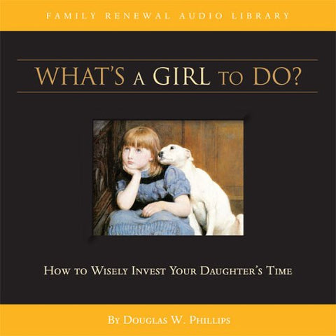 What's A Girl To Do? How To Wisely Invest Your Daughter's Time